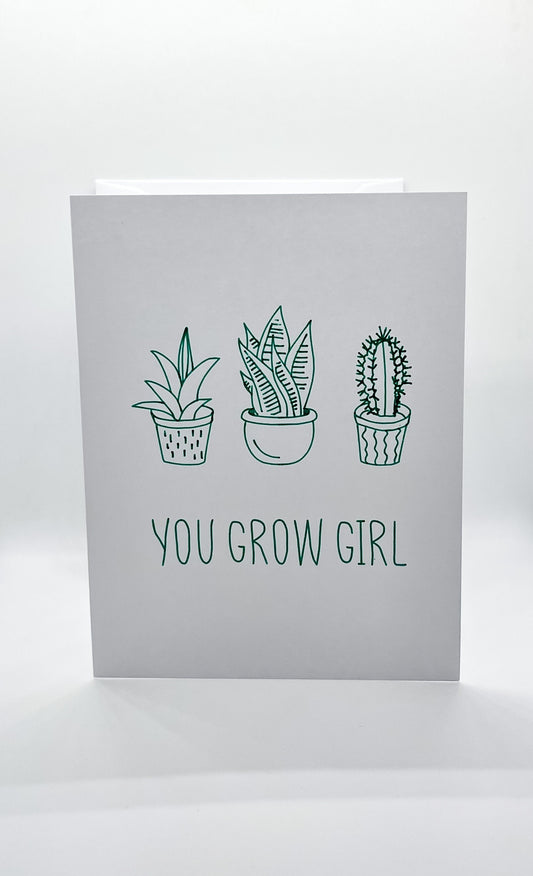 You Grow Girl Encouragement Greeting Card
